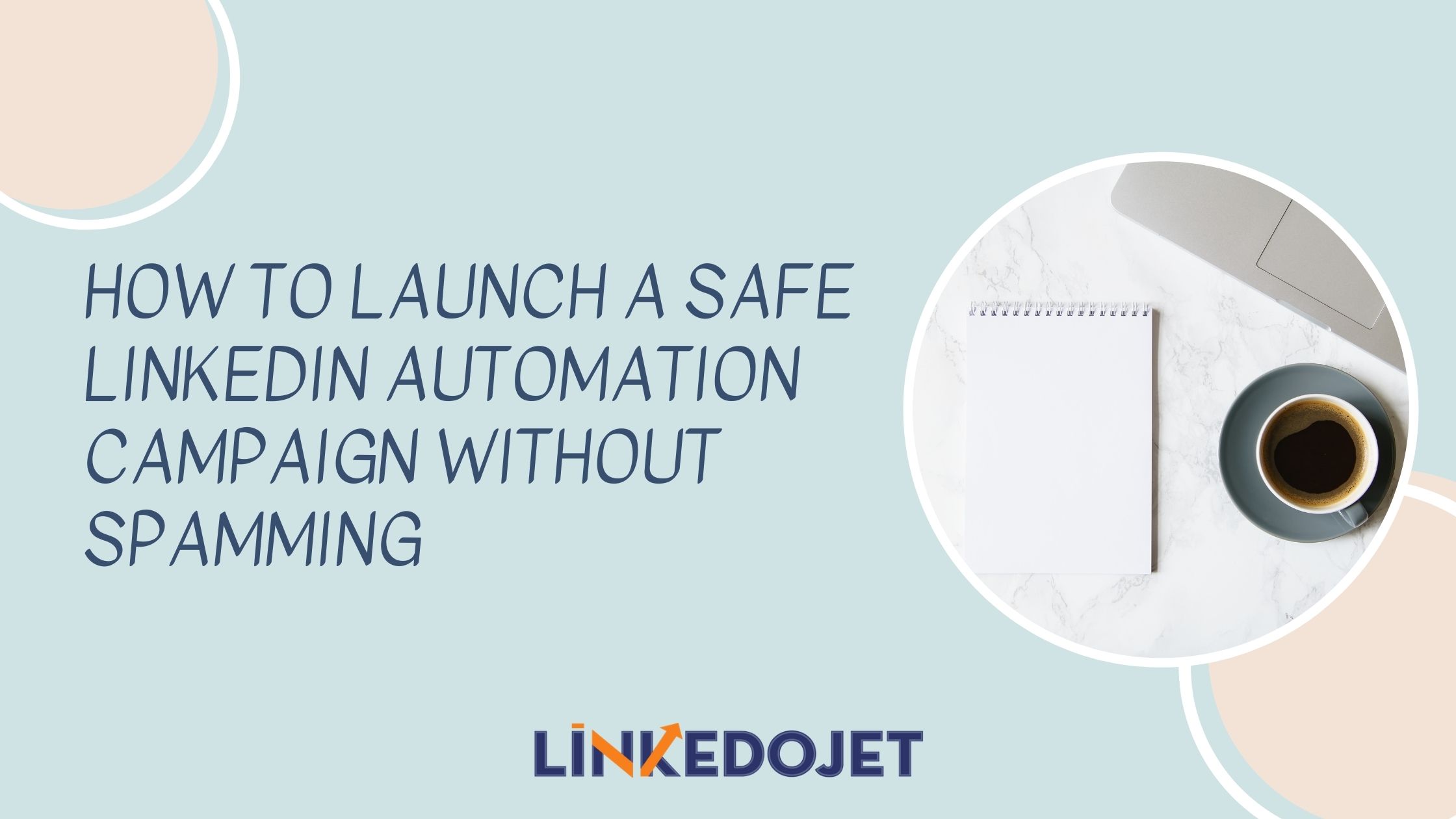 how-to-launch-safe-linkedin-automation-campaign